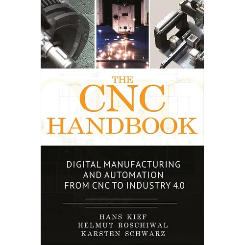 The CNC Handbook: Digital Manufacturing and Automation from CNC to Industry 4.0