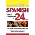 Countdown to Spanish: Learn to Communicate in 24 Hours