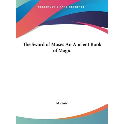 The Sword of Moses An Ancient Book of Magic