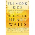 When the Heart Waits: Spiritual Direction for Life's Sacred Questions