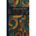 Do What You Will: Essays