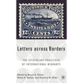 Letters Across Borders: The Epistolary Practices of International Migrants
