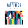A Journey to Happiness: Discovering Well-Being through Tourism