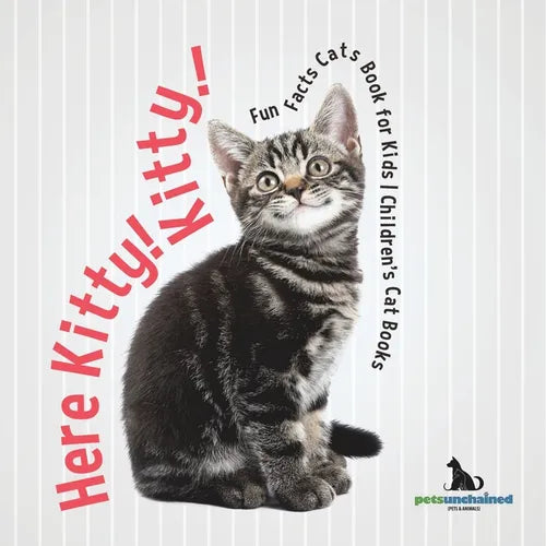Here Kitty! Kitty! Fun Facts Cats Book for Kids Children's Cat Books