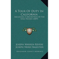 A Tour Of Duty In California: Including A Description Of The Gold Region (1849)