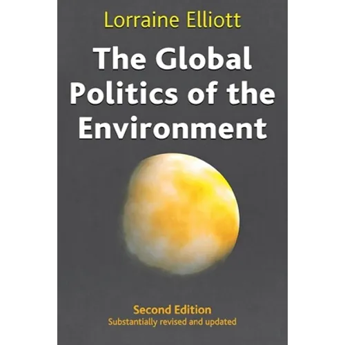 The Global Politics of the Environment: Second Edition