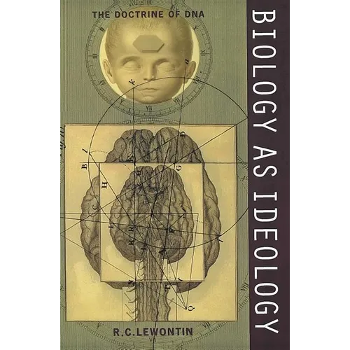 Biology as Ideology: The Doctrine of DNA