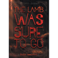 The Lamb Was Sure to Go