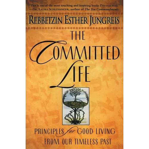 The Committed Life: Principles for Good Living from Our Timeless Past