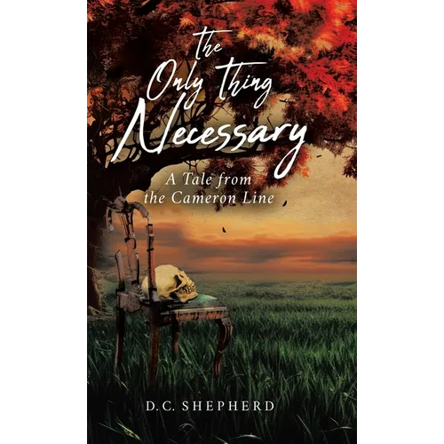 The Only Thing Necessary: A Tale from the Cameron Line