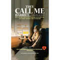 They Call Me Harriet: A Chilling Account of A Nurse Executives Story Of Survival and Work During The Pandemic