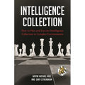 Intelligence Collection: How To Plan and Execute Intelligence Collection In Complex Environments
