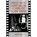 French Musical Culture and the Coming of Sound Cinema