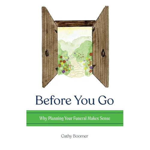 Before You Go: Why Planning Your Funeral Makes Sense