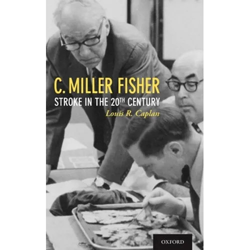 C. Miller Fisher: Stroke in the 20th Century
