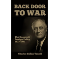 Back Door to War: The Roosevelt Foreign Policy 1933-1941
