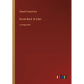 Driven Back to Eden: in large print