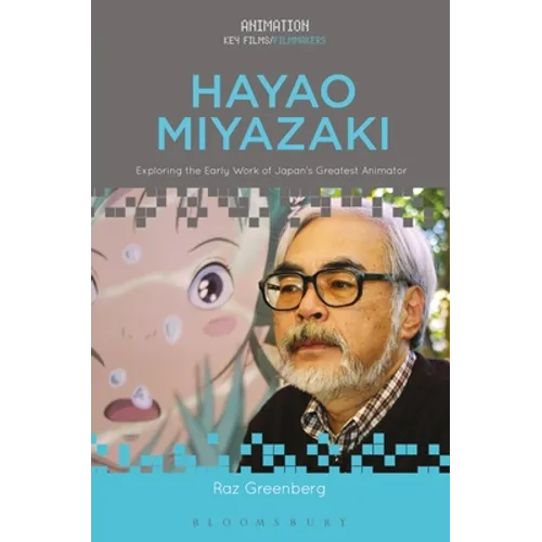 Hayao Miyazaki: Exploring the Early Work of Japan's Greatest Animator