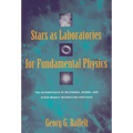 Stars as Laboratories for Fundamental Physics: The Astrophysics of Neutrinos, Axions, and Other Weakly Interacting Particles