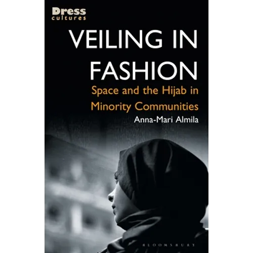 Veiling in Fashion: Space and the Hijab in Minority Communities