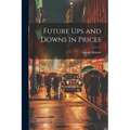 Future ups and Downs in Prices