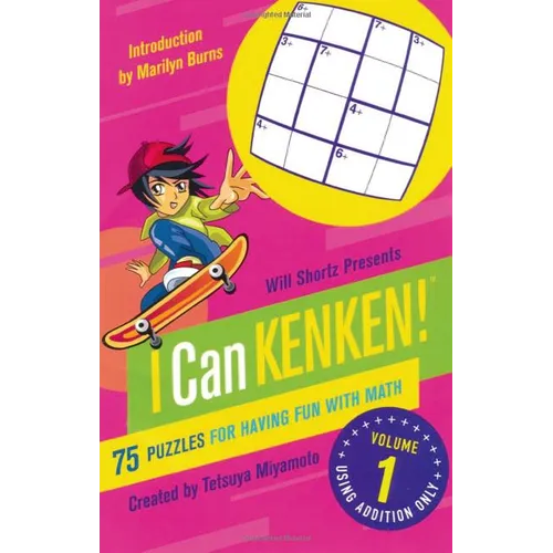 Will Shortz Presents I Can Kenken! Volume 1: 75 Puzzles for Having Fun with Math