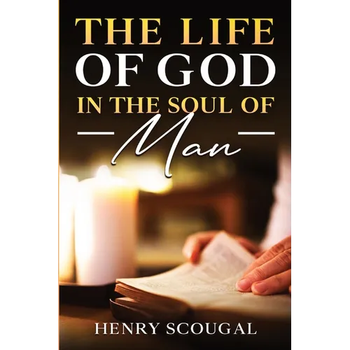 The Life of God in the Soul of Man