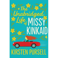 The Unabridged Life of Missy Kinkaid