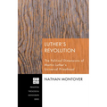 Luther's Revolution: The Political Dimensions of Martin Luther's Universal Priesthood