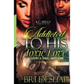 Addicted To His Toxic Love: Luvin A Thug Ain't Easy