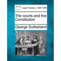 The Courts and the Constitution.