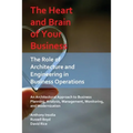 The Heart and Brain of Your Business: The Role of Architecture and Engineering in Business Operations