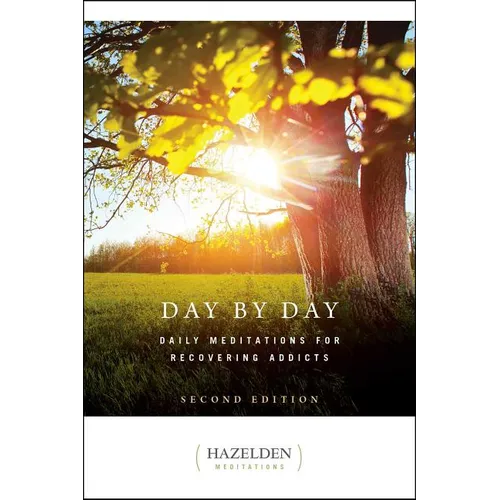 Day by Day: Daily Meditations for Recovering Addicts, Second Edition