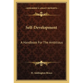 Self-Development: A Handbook For The Ambitious