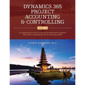 Dynamics 365 Project Accounting & Controlling (Part 2): A comprehensive guide to master the Microsoft Dynamics 365 project management and accounting m
