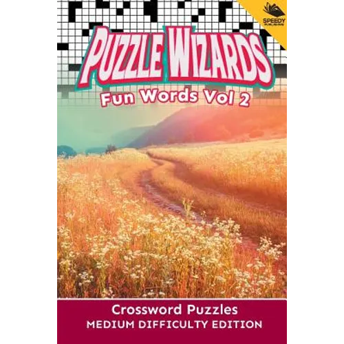 Puzzle Wizards Fun Words Vol 2: Crossword Puzzles Medium Difficulty Edition