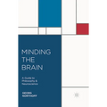 Minding the Brain: A Guide to Philosophy and Neuroscience