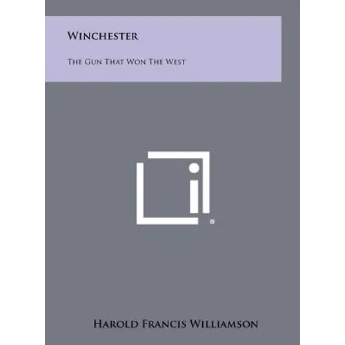Winchester: The Gun That Won The West