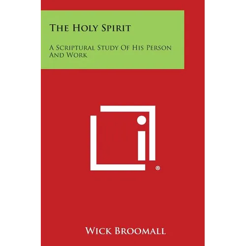 The Holy Spirit: A Scriptural Study of His Person and Work