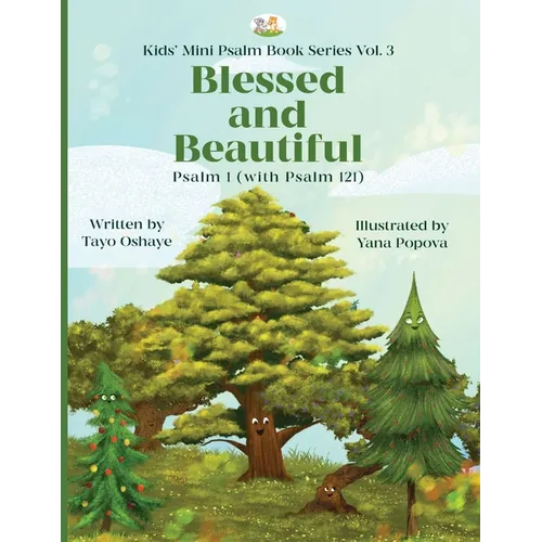Blessed and Beautiful: An Inspirational Christian Book for Kids About Psalm 1 and Psalm 121 [with Morals About Self-Acceptance, Understanding God, and