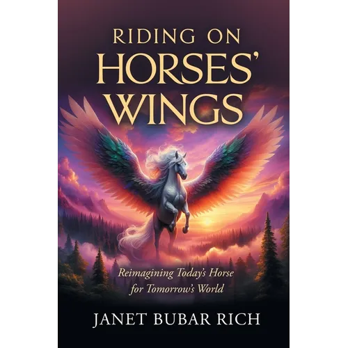 Riding on Horses' Wings: Reimagining Today's Horse for Tomorrow's World