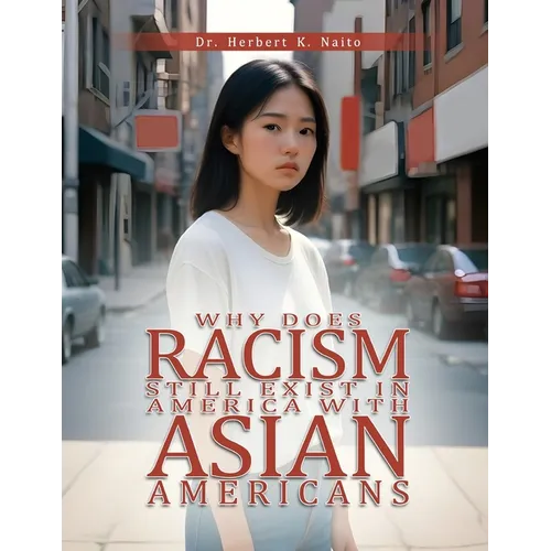 Why Does Racism Still Exist in America With Asian Americans