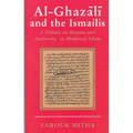Al-Ghazali and the Ismailis: A Debate on Reason and Authority in Medieval Islam