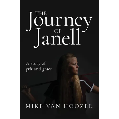 The Journey of Janell: A Story of Grit and Grace