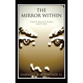 The Mirror Within: Your Reflection Matters