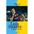 Luis Suarez - A Striker's Story