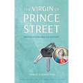 The Virgin of Prince Street: Expeditions Into Devotion