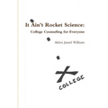 It Ain't Rocket Science: College Counseling for Everyone