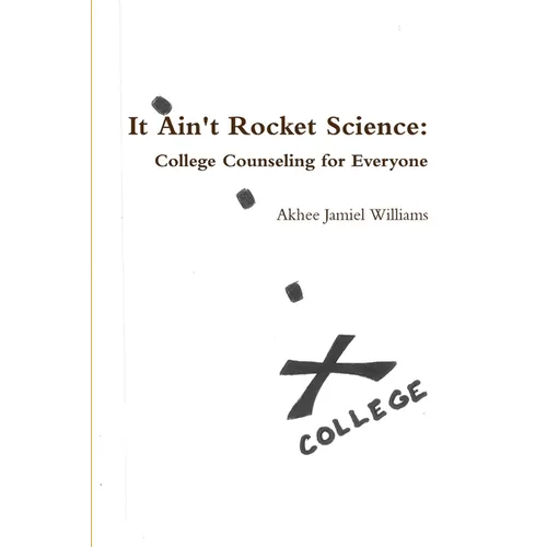 It Ain't Rocket Science: College Counseling for Everyone