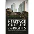 Heritage, Culture and Rights: Challenging Legal Discourses